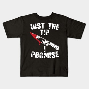 Just The Tip I Promise Kids T-Shirt